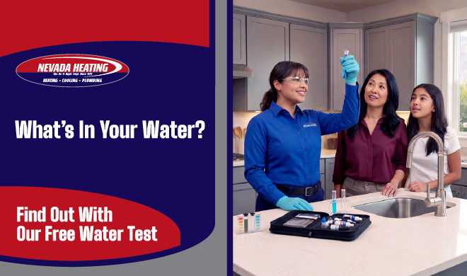 Nevada Heating What's In Your Water? fid out with our free water test