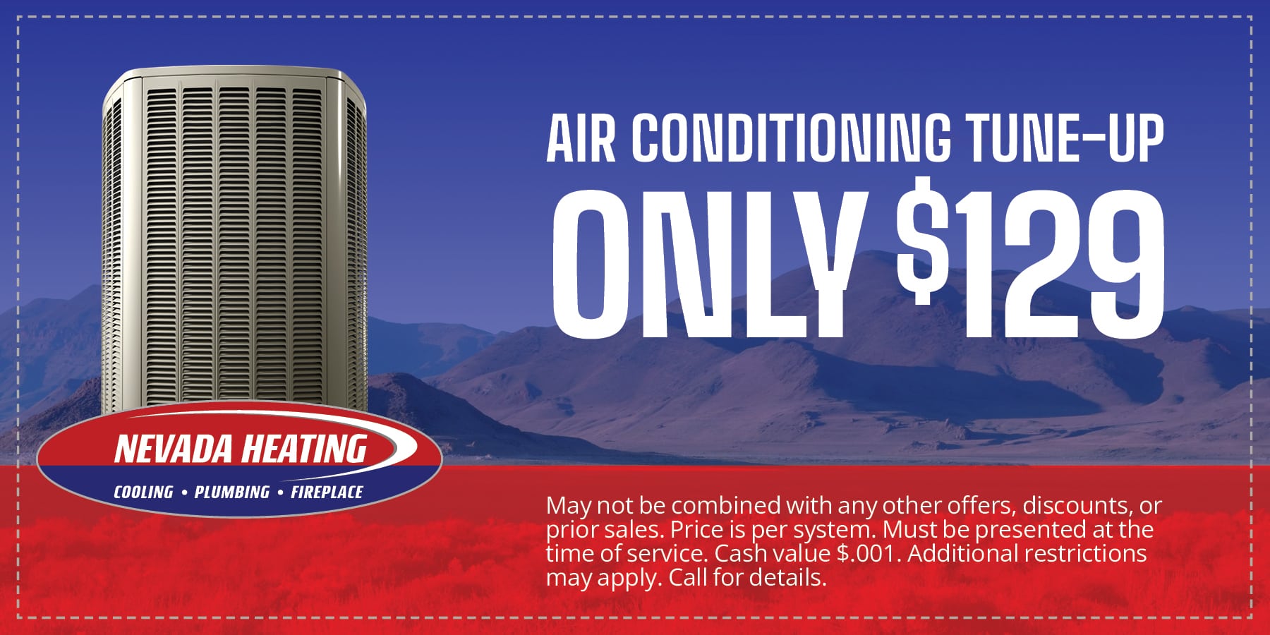 Take advantage of this amazing Air Conditioning Tune-up for ONLY 9. Restrictions apply. Call for details.